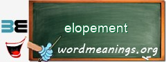 WordMeaning blackboard for elopement